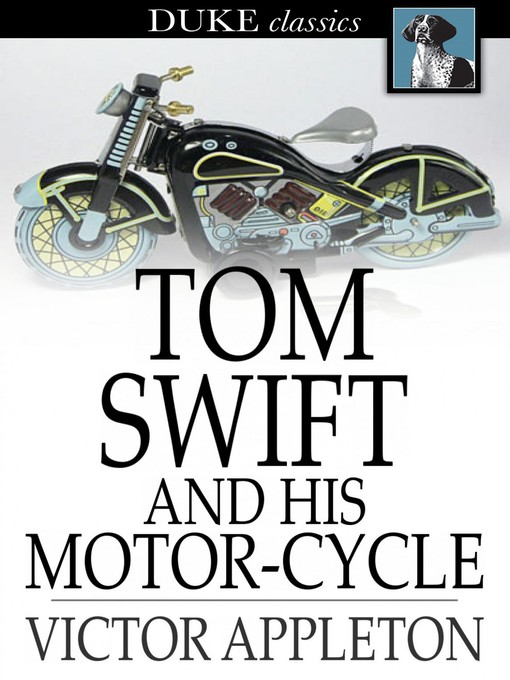 Title details for Tom Swift and His Motor-Cycle: Or, Fun and Adventures on the Road by Victor Appleton - Available